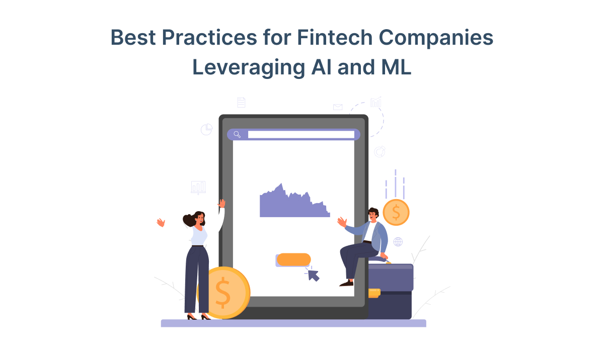 Best Practices for Fintech Companies Leveraging AI and ML